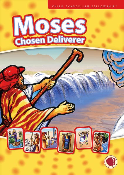 Moses – Chosen Deliverer